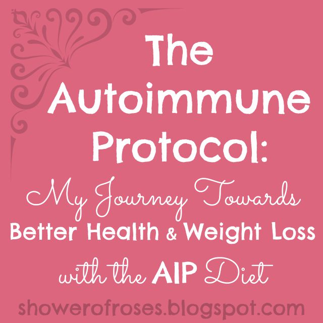 The Autoimmune Protocol :: My Journey Towards Better Health & Weight Loss with the AIP Diet